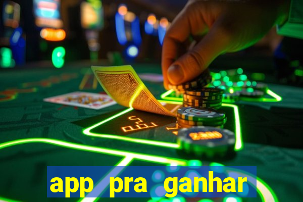 app pra ganhar dinheiro jogando